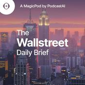 Podcast The Wall Street Daily Brief