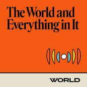 Podcast The World and Everything In It