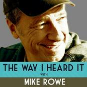 Podcast The Way I Heard It with Mike Rowe