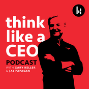 Podcast Think Like A CEO with Gary Keller & Jay Papasan