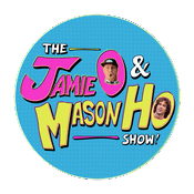 Podcast THE JAMIE O & MASON HO SHOW