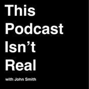 Podcast This Podcast Isn't Real