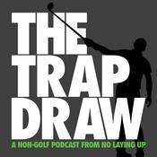 Podcast TrapDraw Podcast – No Laying Up