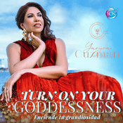 Podcast Turn On Your Goddessness with Yuryra Guzman