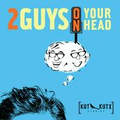 Podcast Two Guys on Your Head