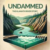 Podcast Undammed: The Klamath River Story