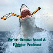 Podcast We're Gonna Need A Bigger Podcast