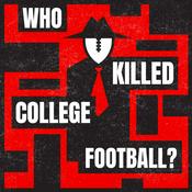 Podcast Who Killed College Football?