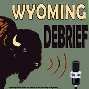 Podcast Wyoming Debrief