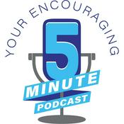 Podcast Your Encouraging 5 Minute Podcast