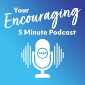 Podcast Your Encouraging 5 Minute Podcast