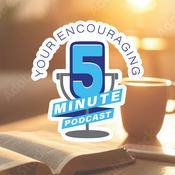 Podcast Your Encouraging 5 Minute Podcast