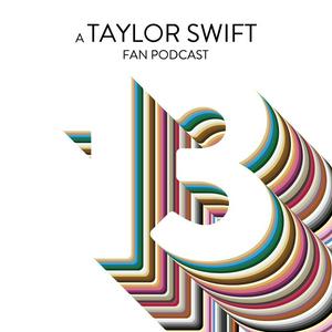 Listen to 13: A Taylor Swift Fan Podcast in the App