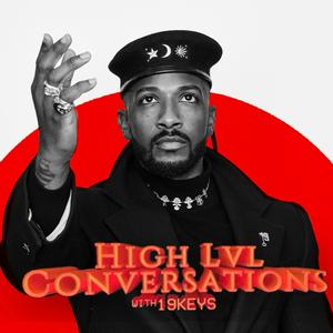 Listen to 19 Keys Presents High Level Conversations in the App