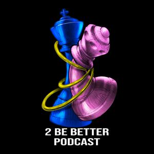 Listen to 2 Be Better in the App