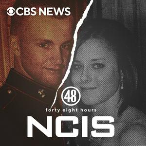 Listen to 48 Hours: NCIS in the App