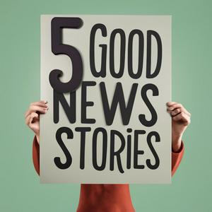 Listen to 5 Good News Stories : Happiness and Fun in the App