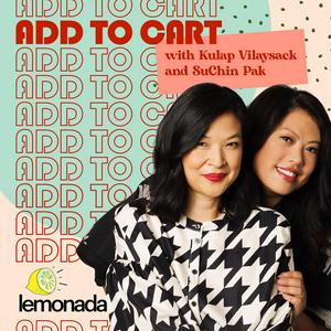 Listen to Add to Cart with Kulap Vilaysack & SuChin Pak in the App