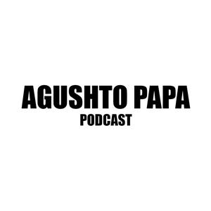 Listen to Agushto Papa Podcast in the App