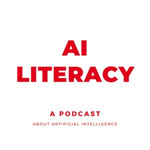 Listen to AI LITERACY - A Podcast about Artificial Intelligence in the App