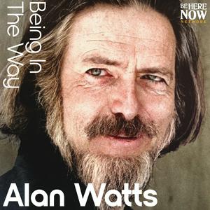 Listen to Alan Watts Being in the Way in the App