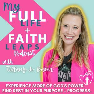 Listen to My Full Life + Faith Leaps Podcast with Tiffany Jo Baker in the App