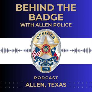 Listen to Allen Police: Behind the Badge in the App