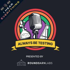 Listen to Always Be Testing in the App