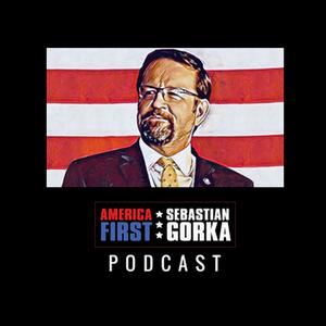 Listen to America First with Sebastian Gorka Podcast in the App