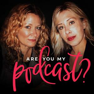 Listen to Are You My Podcast? in the App