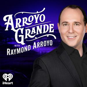 Listen to Arroyo Grande with Raymond Arroyo in the App