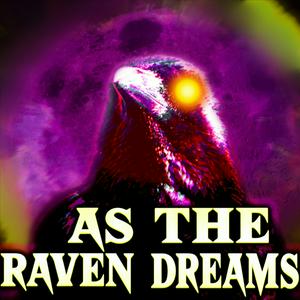 Listen to As The Raven Dreams Podcast in the App