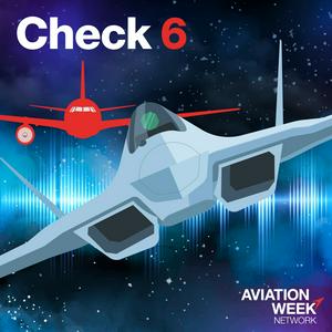 Listen to Aviation Week's Check 6 Podcast in the App