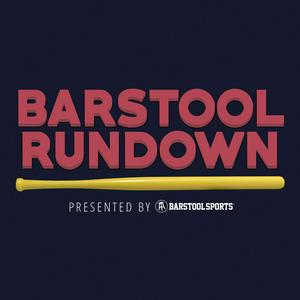 Listen to Barstool Rundown in the App