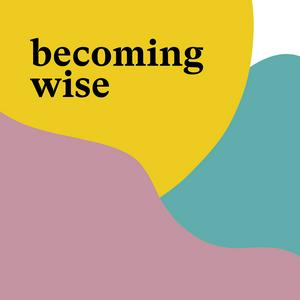 Listen to Becoming Wise in the App