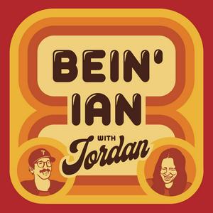 Listen to Bein' Ian With Jordan in the App