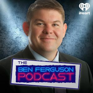 Listen to The Ben Ferguson Podcast in the App