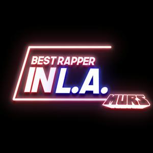 Listen to Best Rapper In L.A. in the App