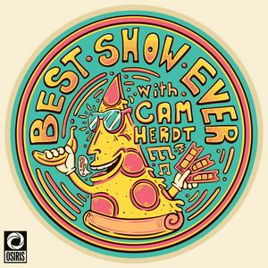 Listen to Best Show Ever with Cam Herdt in the App