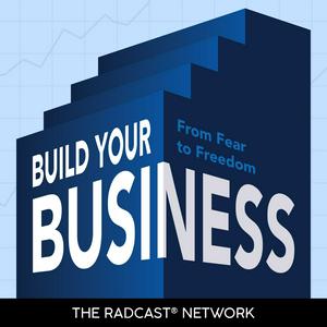 Listen to Build Your Business: From Fear to Freedom in the App