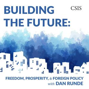 Listen to Building the Future: Freedom, Prosperity, and Foreign Policy with Dan Runde in the App