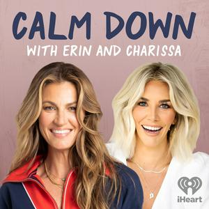 Listen to Calm Down with Erin and Charissa in the App