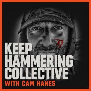 Listen to Cameron Hanes - Keep Hammering Collective in the App