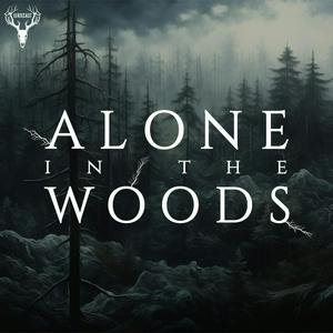 Listen to Alone in the Woods in the App