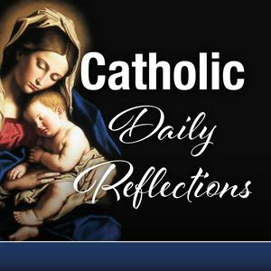 Listen to Catholic Daily Reflections in the App