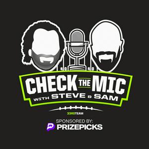 Listen to Check the Mic with Steve Palazzolo & Sam Monson in the App