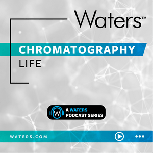 Listen to Chromatography Life in the App