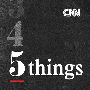 Listen to CNN 5 Things in the App