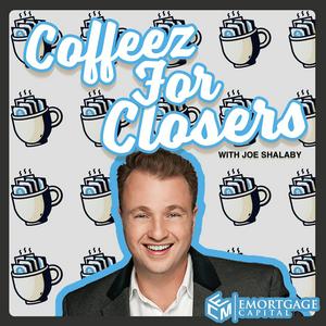 Listen to Coffeez for Closers with Joe Shalaby in the App