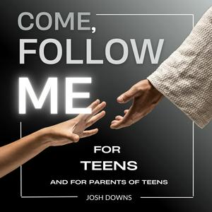 Listen to Come, Follow Me for Teens in the App